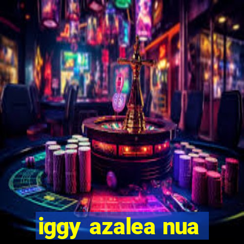 iggy azalea nua